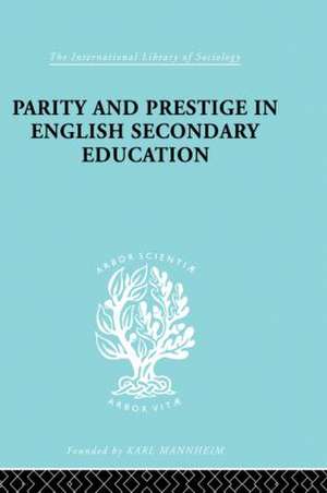 Parity and Prestige in English Secondary Education de Olive Banks