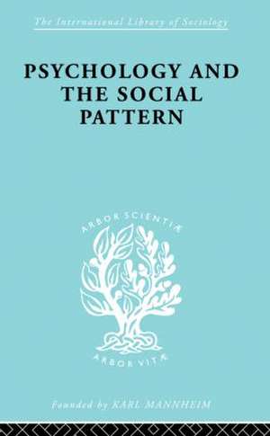 Psychology and the Social Pattern de Julian Blackburn