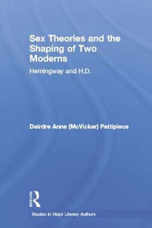 Sex Theories and the Shaping of Two Moderns: Hemingway and H.D. de Deirdre Anne McVicker Pettipiece