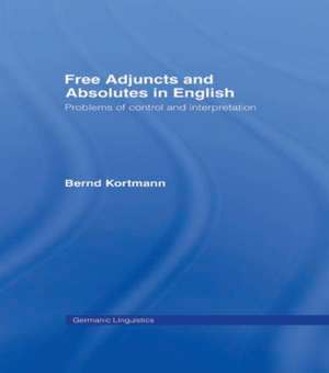 Free Adjuncts and Absolutes in English: Problems of Control and Interpretation de Bernd Kortmann