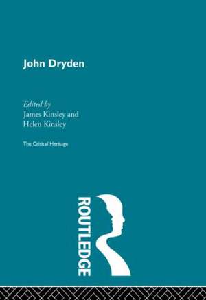 John Dryden: The Critical Heritage de Helen and Kinsley Kinsley