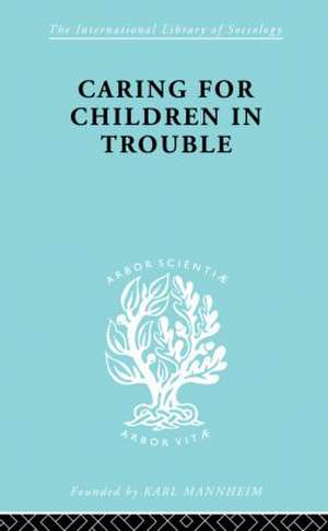 Caring for Children in Trouble de Julius Carlebach