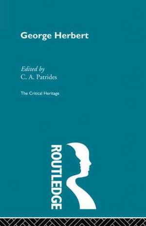 George Herbert: The Critical Heritage de C. a. Patrides