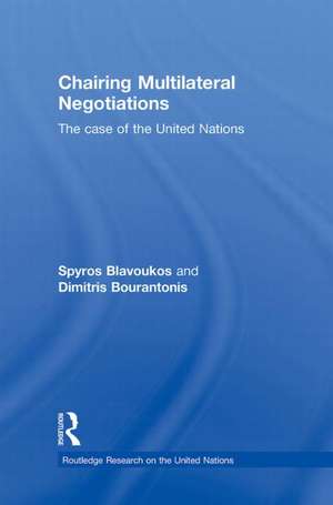 Chairing Multilateral Negotiations: The Case of the United Nations de Spyros Blavoukos