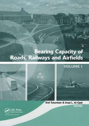 Bearing Capacity of Roads, Railways and Airfields, Two Volume Set: Proceedings of the 8th International Conference (BCR2A'09), June 29 - July 2 2009, Unversity of Illinois at Urbana - Champaign, Champaign, Illinois, USA de Erol Tutumluer