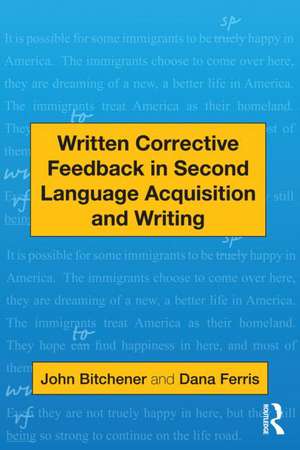 Written Corrective Feedback in Second Language Acquisition and Writing de John Bitchener