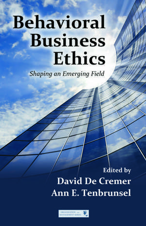 Behavioral Business Ethics: Shaping an Emerging Field de David De Cremer