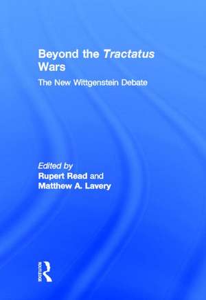 Beyond The Tractatus Wars: The New Wittgenstein Debate de Rupert Read