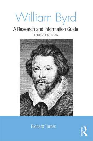 William Byrd: A Research and Information Guide de Richard Turbet