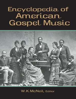 Encyclopedia of American Gospel Music de W. K. McNeil