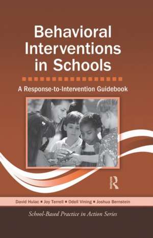 Behavioral Interventions in Schools: A Response-to-Intervention Guidebook de David Hulac