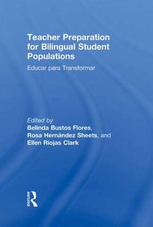 Teacher Preparation for Bilingual Student Populations: Educar para Transformar de Belinda Bustos Flores