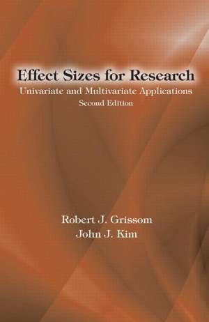 Effect Sizes for Research: Univariate and Multivariate Applications, Second Edition de Robert J. Grissom