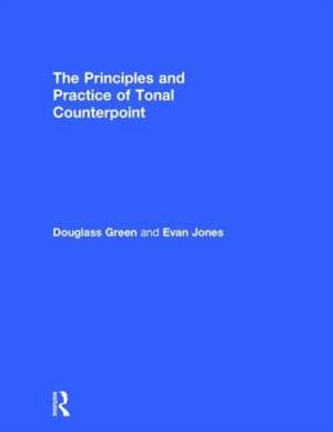 The Principles and Practice of Tonal Counterpoint de Evan Jones