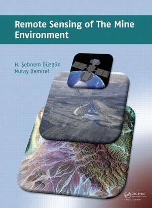 Remote Sensing of the Mine Environment de H. Şebnem Düzgün