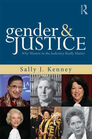 Gender and Justice: Why Women in the Judiciary Really Matter de Sally Kenney