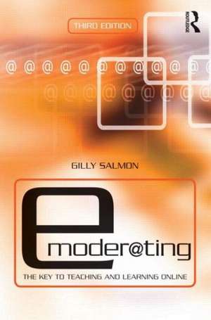 E-Moderating: The Key to Online Teaching and Learning de Gilly Salmon