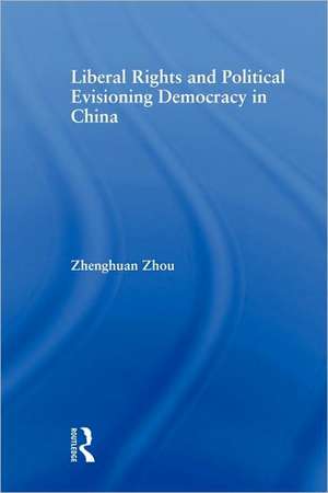 Liberal Rights and Political Culture: Envisioning Democracy in China de Zhenghuan Zhou