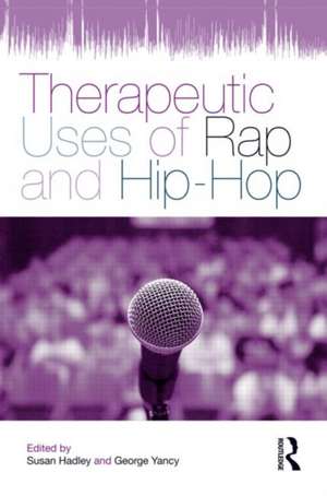 Therapeutic Uses of Rap and Hip-Hop de Susan Hadley