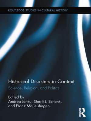 Historical Disasters in Context: Science, Religion, and Politics de Andrea JANKU