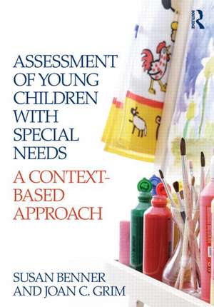 Assessment of Young Children with Special Needs: A Context-Based Approach de Susan M. Benner