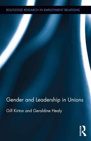 Gender and Leadership in Unions de Gill Kirton