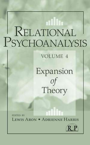 Relational Psychoanalysis, Volume 4: Expansion of Theory de Lewis Aron