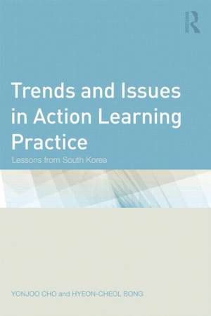 Trends and Issues in Action Learning Practice: Lessons from South Korea de Yonjoo Cho