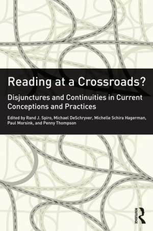 Reading at a Crossroads?: Disjunctures and Continuities in Current Conceptions and Practices de Rand J. Spiro