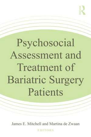 Psychosocial Assessment and Treatment of Bariatric Surgery Patients de James E. Mitchell