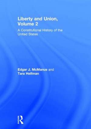 Liberty and Union: A Constitutional History of the United States, volume 2 de Edgar McManus