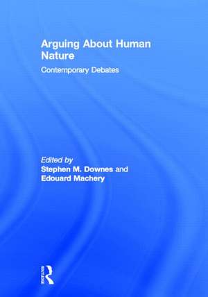 Arguing About Human Nature: Contemporary Debates de Stephen M. Downes