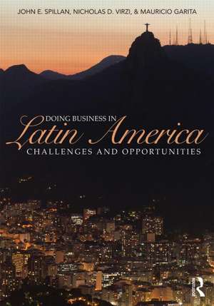 Doing Business In Latin America: Challenges and Opportunities de John E. Spillan