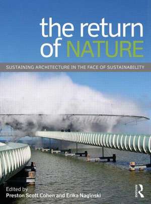 The Return of Nature: Sustaining Architecture in the Face of Sustainability de Preston Cohen