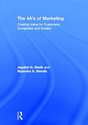 The 4 A's of Marketing: Creating Value for Customer, Company and Society de Jagdish Sheth