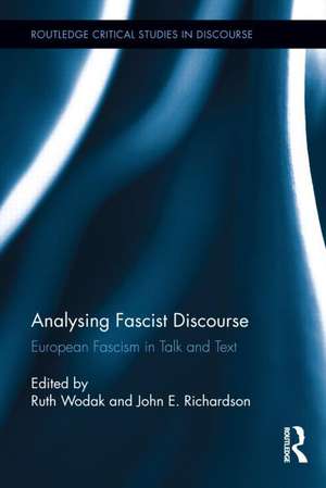 Analysing Fascist Discourse: European Fascism in Talk and Text de Ruth Wodak