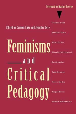 Feminisms and Critical Pedagogy de Carmen Luke