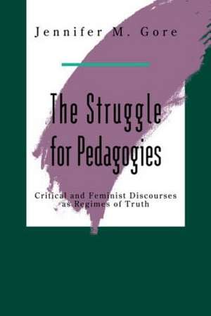 The Struggle For Pedagogies de Jennifer Gore