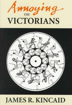 Annoying the Victorians de James Kincaid