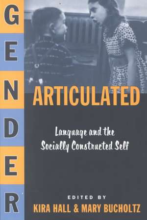 Gender Articulated: Language and the Socially Constructed Self de Kira Hall