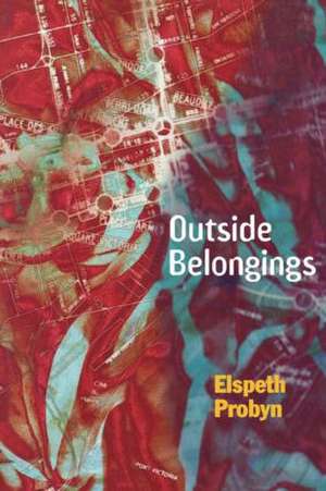 Outside Belongings de Elspeth Probyn