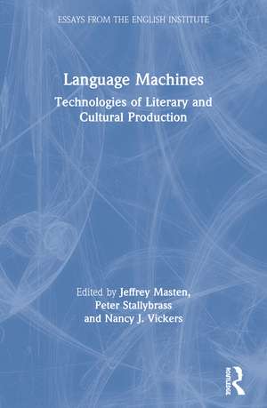 Language Machines: Technologies of Literary and Cultural Production de Jeffrey Masten