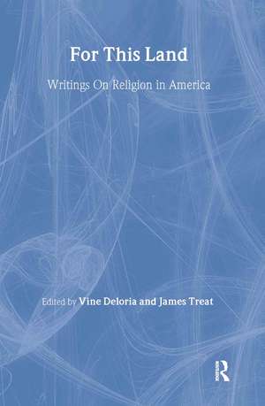 For This Land: Writings on Religion in America de Vine Deloria, Jr.