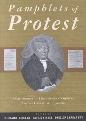 Pamphlets of Protest: An Anthology of Early African-American Protest Literature, 1790-1860 de Richard Newman