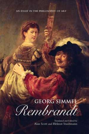 Georg Simmel: Rembrandt: An Essay in the Philosophy of Art de Alan Scott