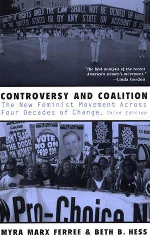 Controversy and Coalition: The New Feminist Movement Across Four Decades of Change de Myra Marx Ferree