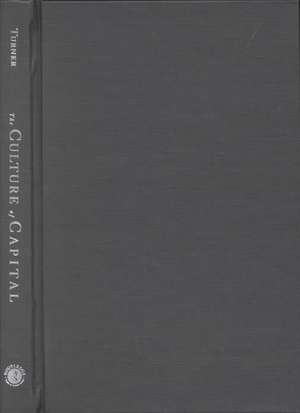 The Culture of Capital: Property, Cities, and Knowledge in Early Modern England de Henry S. Turner