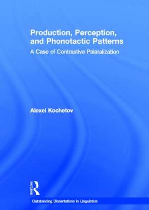Production, Perception, and Phonotactic Patterns: A Case of Contrastive Palatalization de Alexei Kochetov