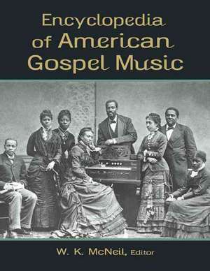 Encyclopedia of American Gospel Music de W. K. McNeil