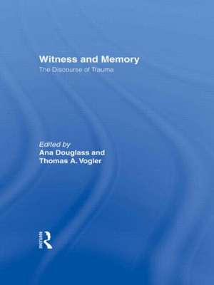 Witness and Memory: The Discourse of Trauma de Ana Douglass